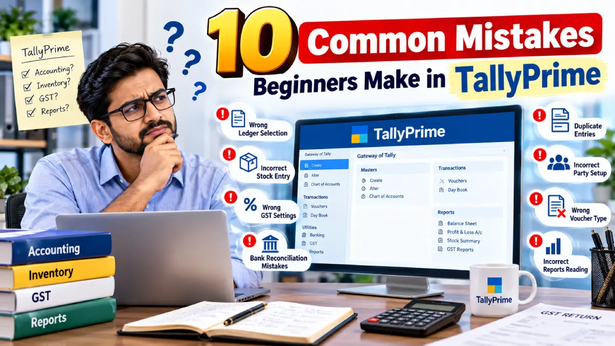 10 Common Mistakes Beginners Make in TallyPrime